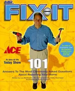 USED-Mr Fix-It: 101 Answers to the Most Commonly Asked Questions About Repairing Your Home by Lou Manfredini (Paperback)