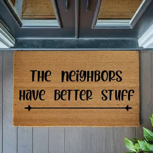 Doormat The Neighbors Have Better Stuff - Funny Doormat - Welcome Mat - Funny Door Mat - Funny Gift - Home Doormat Funny Rug 3020zz