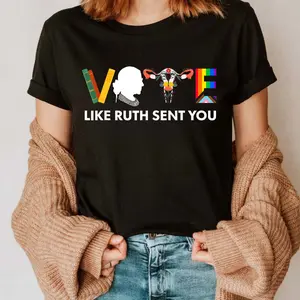 Vote Like Ruth Sent You T-Shirt, Election 2024 Shirt, Vote Shirt, Ruth Bader Ginsburg Shirt, Feminist Gift Shirt, Empowering Political Shirt, Vote 2024 Shirt