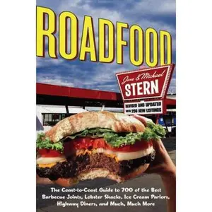USED-Roadfood: The Coast-to-Coast Guide to 700 of the Best Barbecue Joints, Lobster Shacks, Ice Cream Parlors, Highway Diners, and Much, Much More by Jane Stern (Paperback)