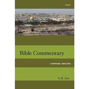 Zerr Bible Commentary Vol. 6 1 Corinthians - Revelation by Zerr, E. M. (Paperback) - Used
