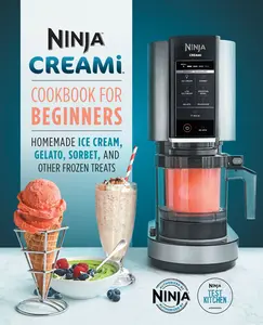 USED-Ninja Creami Cookbook for Beginners: Homemade Ice Cream, Gelato, Sorbet, and Other Frozen Treats by Ninja Test Kitchen (Paperback)