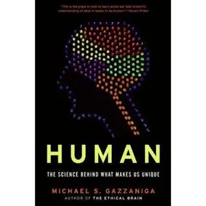 USED-Human: The Science Behind What Makes Us Unique by Gazzaniga, Michael S. (Hardcover)