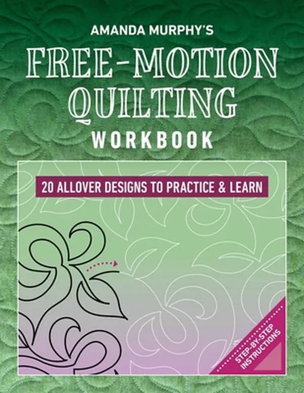 Amanda Murphy's Free-Motion Quilting Workbook: 20 Allover Designs to Practice & Learn; Step-By-Step Instructions -- Amanda Murphy, Spiral Bound, Comb or Coil