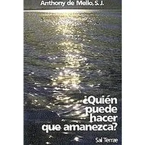 USED-Quien Puede Hacer que Amanezca? (Coleccion El Pozo de Siquem, No. 22) by Anthony de Mello (Paperback)