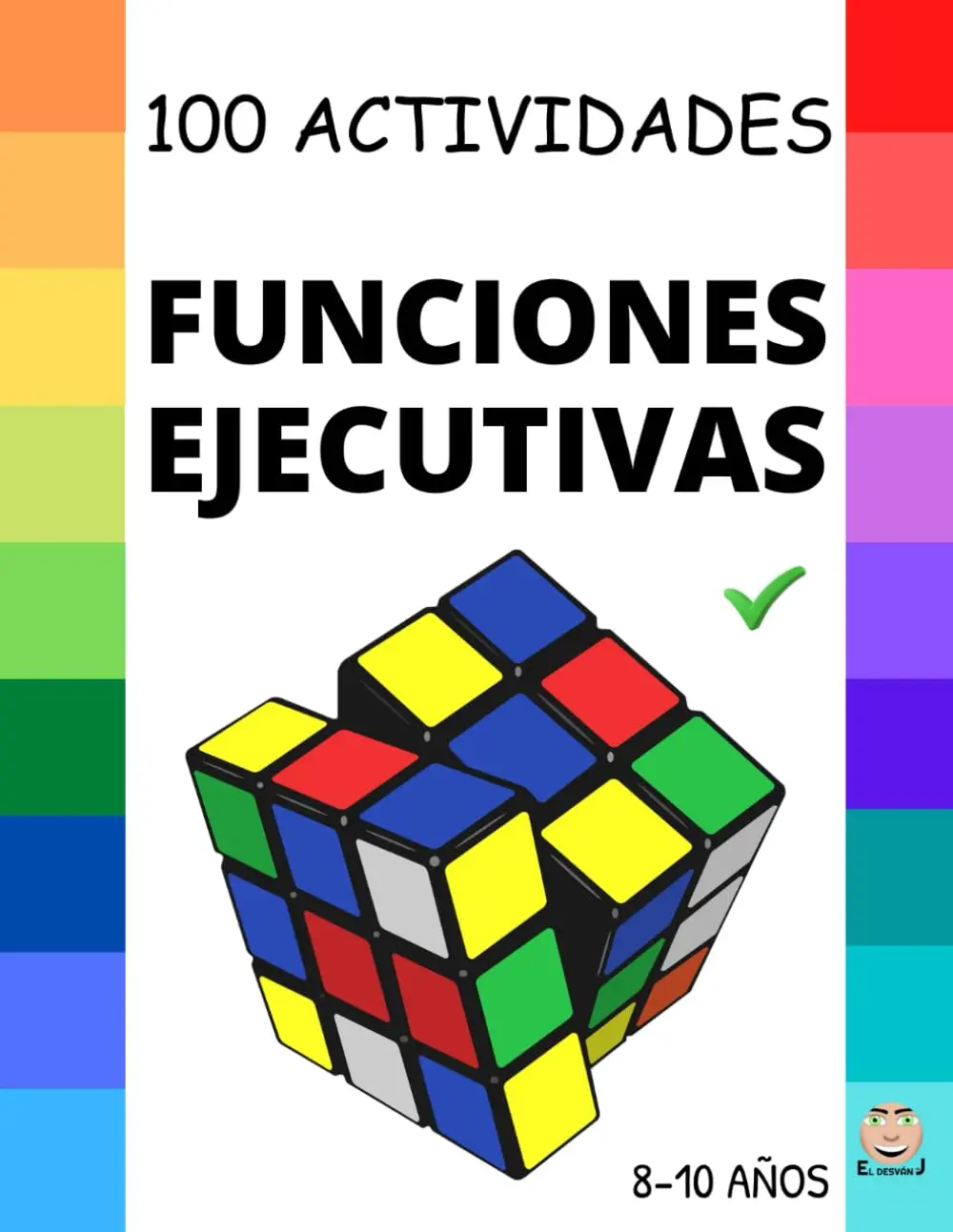 FUNCIONES EJECUTIVAS: 100 Actividades para MEJORAR las Funciones Ejecutivas: Planificar, organizar, regular nuestras emociones, competencia