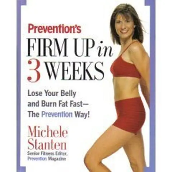 USED-Prevention's Firm Up In 3 Weeks by Michele Stanten (Hardcover)