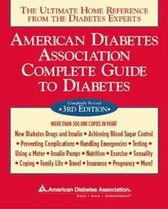 USED-American Diabetes Association Complete Guide to Diabetes : The Ultimate Home Reference from the Diabetes Experts by The American Diabetes Association (Paperback)