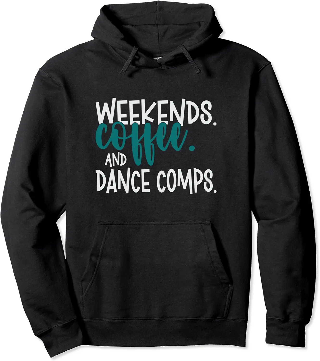 Trendy Dance Competition Mom Weekends Coffee And Dance Comps Pullover Hoodie - Latellestcha Shop 37B0CX1PH1F7