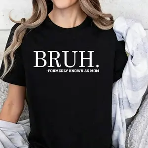 Bruh Formerly Known as Mom Shirt, Mama Shirt For Birthday Gift For Her, Baby Shower Gift, Mom Pregnancy Gift, Mothers Day