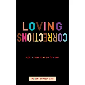 Loving Corrections (Emergent Strategy Series, 12) Paperback – August 20, 2024