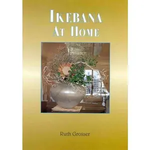 USED-Ikebana at Home by Ruth Grosser (Hardcover)