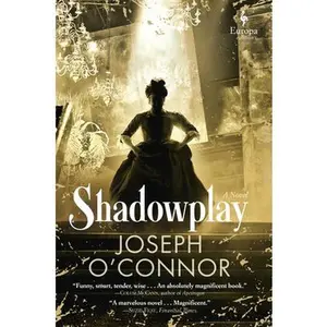 USED-Shadowplay by O'Connor, Joseph (Hardcover)
