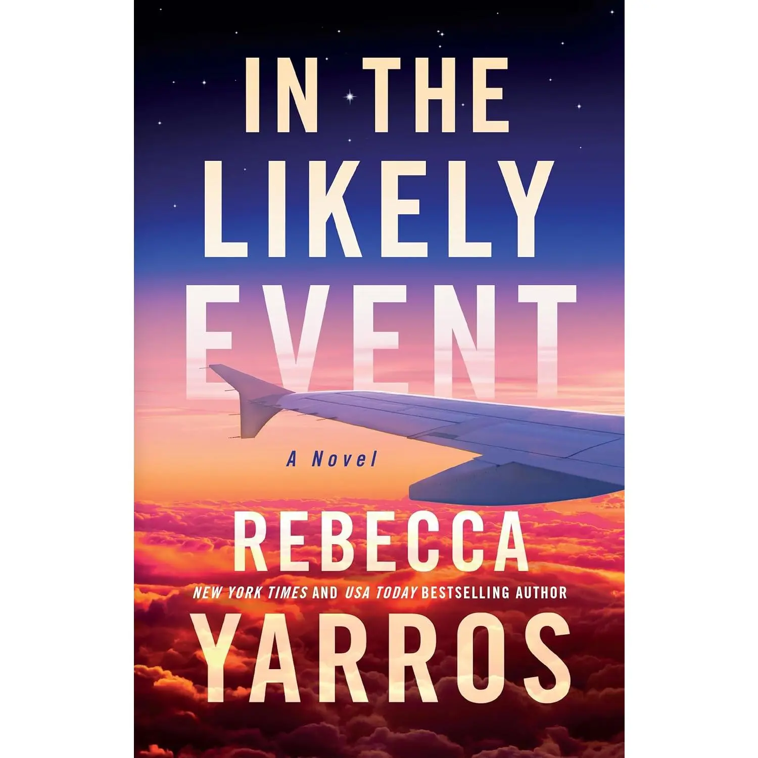 Rebecca Yarros In the Likely Event A Romantic Novel Featuring Izzy Astor Nate Phelan and Their Unexpected Journey Through Love and Destiny