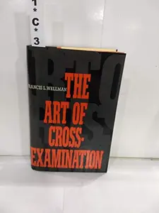 USED Book - The Art of Cross-Examination: With the Cross-Examinations of Important Witnesses in Some Celebrated Cases by Francis L. Wellman (Hardcover) - english