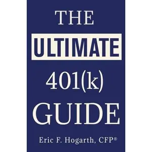USED-The Ultimate 401(k) Guide by Eric F. Hogarth (Paperback)