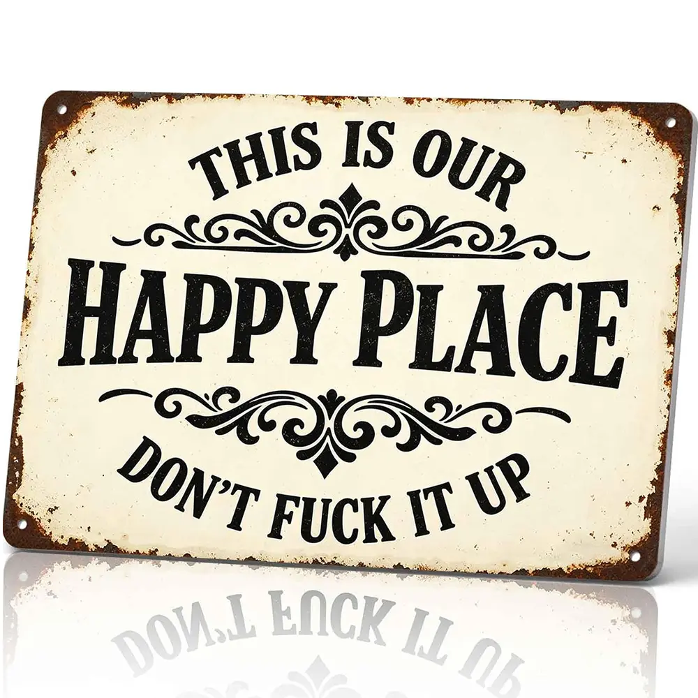 12x8 in Lightweight Aluminum Wall Art Sign, Funny Rustic "This Is Our Happy Place Don't Fuck It Up" Metal Plaque, Gift for Man Cave Home Decor