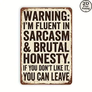 2D Flat Vintage 8x12 Square Metal Wall Plaque Warning Im Fluent in Sarcasm & Brutal Honesty Iron Wall Art Signboard Frameless 2D Flat Printing Ideal for Home Office Decor Perfect Gift for Living Room Cafe Indoor Outdoor Use