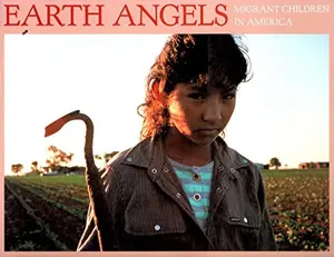 USED-Earth Angels: Migrant Children in America by Nancy Buirski (Paperback)