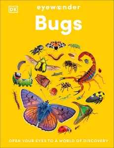 Eyewonder Bugs: Open Your Eyes to a World of Discovery -- DK, Hardcover