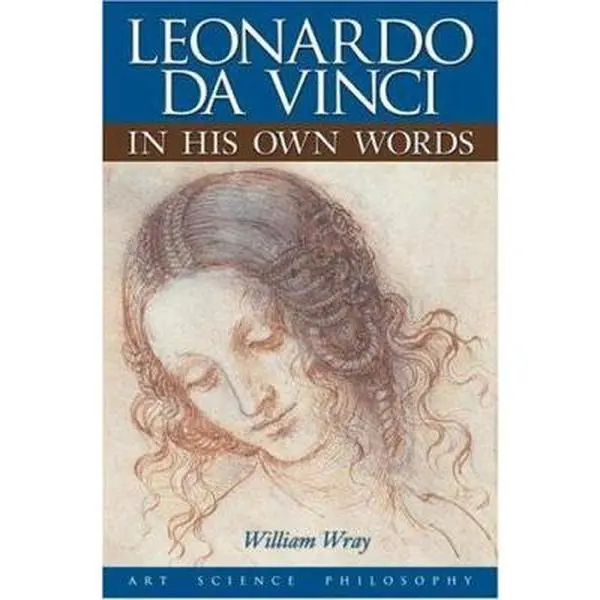 USED-Leonardo Da Vinci in His Own Words by William Wray (Hardcover)