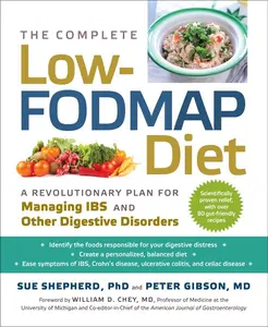 USED-The Complete Low-Fodmap Diet: A Revolutionary Recipe Plan to Relieve Gut Pain and Alleviate Ibs and Other Digestive Disorders by Gibson, Peter (Paperback)