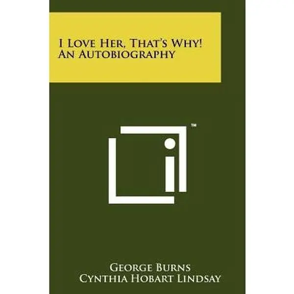 USED-I Love Her, That's Why! An Autobiography by Burns, George (Paperback)