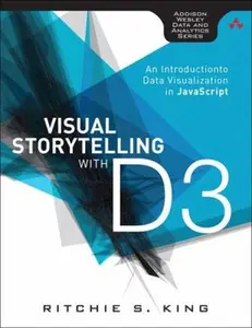 USED-Visual Storytelling with D3: An Introduction to Data Visualization in JavaScript by King, Ritchie (Paperback)