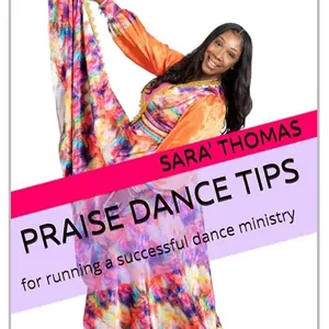 Praise Dance Tips for running a Successful Dance Ministry