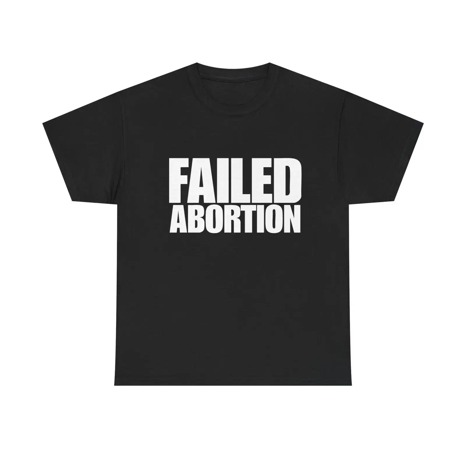 FAILED ABORTION | funny slogan tee
