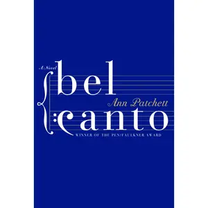 Bel Canto: A Novel by Ann Patchett [Paperback Book]
