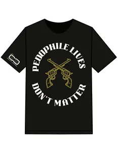 Pedo Lives Don't Matter T-Shirt Black, For Men, For Women, For Fan, Cotton Tee