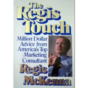 USED-The Regis Touch: New Marketing Strategies For Uncertain Times by Regis Mckenna (Paperback)
