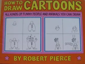 USED Book - How To Draw Cartoons : All Kinds of Funny People and Animals You Can Draw by Robert Pierce (Paperback) - english