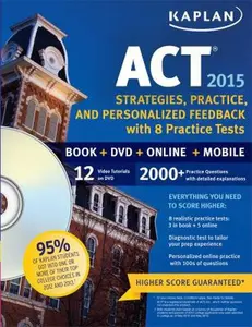 USED-Kaplan ACT 2015 Strategies, Practice and Personalized Feedback with 8 Practice T: Book + DVD + Online + Mobile (Kaplan Test Prep) by Kaplan (Paperback)