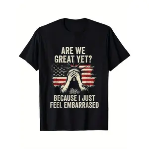 Summer t Shirts Funny "Are We Great Yet? Cause I Just Feel Embarrassed" Graphic T-Shirt - Distressed American Flag Design
