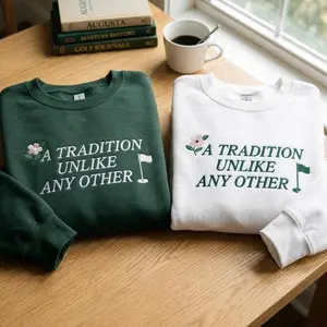 Embroidered “A Tradition Unlike Any Other” Sweatshirt, Embroidered Masters Tournament Sweatshirt, Golf Tee, Vintage Text Crewneck, Minimalist Aesthetic Pullover, Unisex Trendy Gift