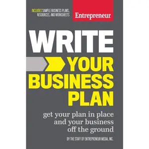 USED-Write Your Business Plan: Get Your Plan in Place and Your Business Off the Ground by Media, The Staff of Entrepreneur (Paperback)