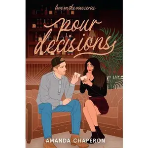 Pour Decisions -- Amanda Chaperon - Paperback
