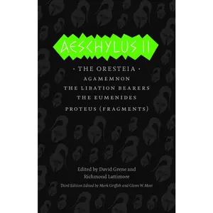 USED-Aeschylus II: The Oresteia/Agamemnon/The Libation Bearers/The Eumenides/Proteus (Fragments) by Aeschylus (Paperback)