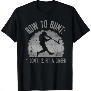 How To Bunt Don't Hit A Dinger Funny Baseball Softball Game T-Shirt Graphic tees