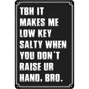 Math Classroom Decor Science Classroom Must Haves Math Posters For High School Metal Tin Signs Math Door Decoration Tbh It Makes Me Low Key Salty When You Don'T Raise Ur Hand.Bro.Sign 8x12 Inch