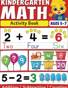Kindergarten Math Activity Book: Addition, Subtraction, Learn to Count, Number Tracing, Money, Time, Word Problems & More | Kids Learning Activity ... Math Workbook for Kids Ages 5 to 7 Paperback – May 1, 2023