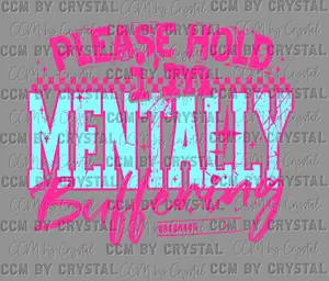 Please Hold I'm Mentally Buffering Ready to Press DTF Transfer for T-Shirts Ready to Press Sublimation CCMbyCrystal