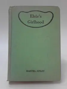 USED-Elsies Girlhood by unknown author (Unknown)