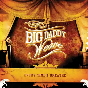 Big Daddy Weave - Every Time I Breathe  [COMPACT DISC - CD]