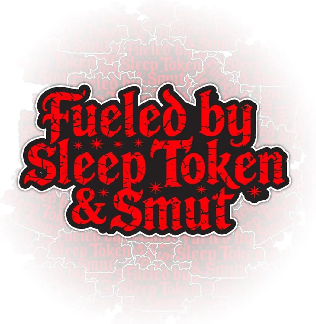 Fueled by Sleep Token and Smut 3 inches Sticker, Waterproof Sticker for Laptop Water Bottle Book