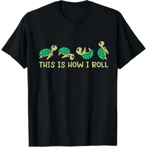 Sea Turtle Lover This Is How I Roll Turtle T-Shirt