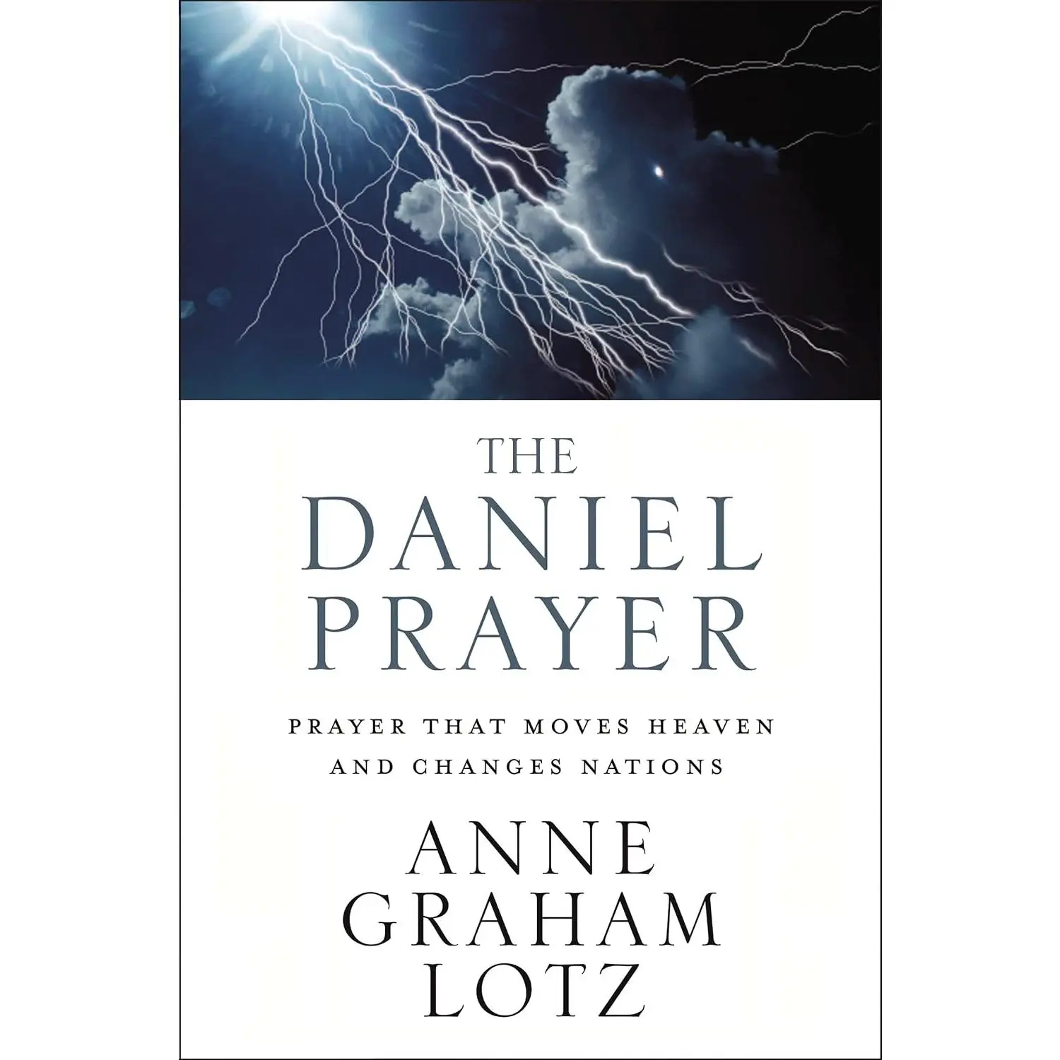 The Daniel Prayer: Prayer That Moves Heaven and Changes Nations