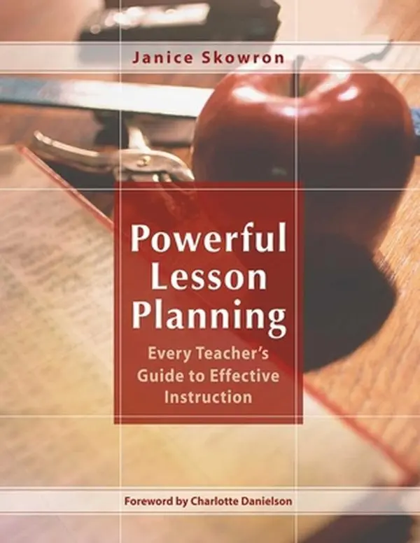USED-Powerful Lesson Planning: Every Teacher's Guide to Effective Instruction by Skowron, Janice (Paperback)